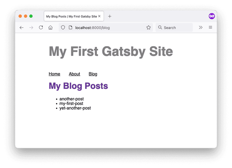 A screenshot of the blog page in a web browser. Under the heading "My Blog Posts", there's a bulleted list of the post filenames: "another-post", "my-first-post", and "yet-another-post". A screenshot of the blog page in a web browser. Under the heading "My Blog Posts", there's a bulleted list of the post filenames: "another-post", "my-first-post", and "yet-another-post".