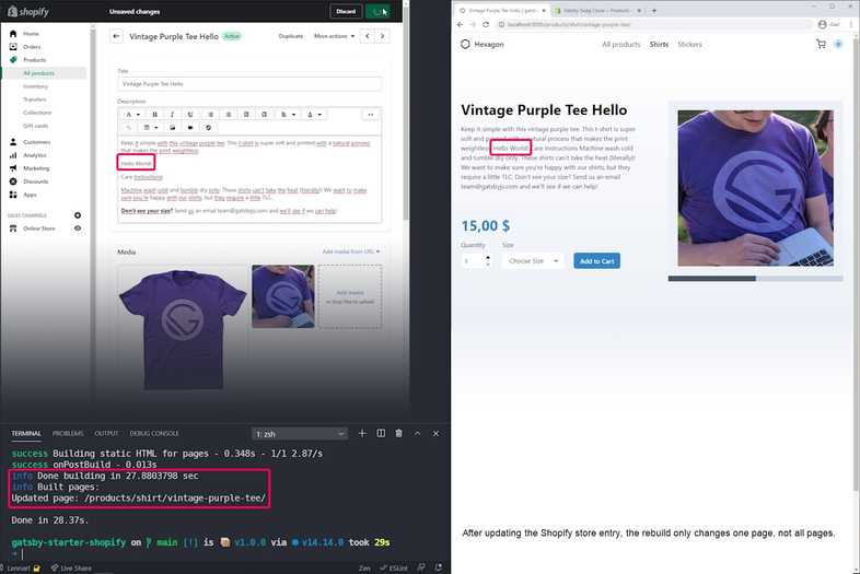 Side-by-side view of a Shopify store instance on the left, and the preview on the right. At the bottom the terminal shows that after the change only one page was rebuilt Side-by-side view of a Shopify store instance on the left, and the preview on the right. At the bottom the terminal shows that after the change only one page was rebuilt