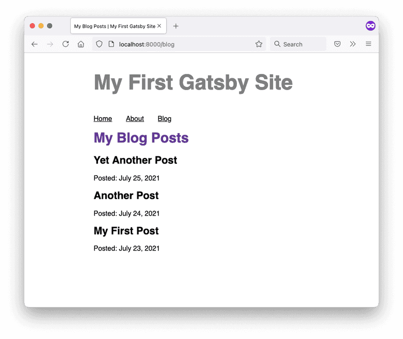 A screenshot of the Blog page in a web browser. Underneath the page heading, there are three posts listed: "Yet Another Post" (posted July 25, 2021), "Another Post" (posted July 24, 2021), and "My First Post" (posted July 23, 2021). A screenshot of the Blog page in a web browser. Underneath the page heading, there are three posts listed: "Yet Another Post" (posted July 25, 2021), "Another Post" (posted July 24, 2021), and "My First Post" (posted July 23, 2021).