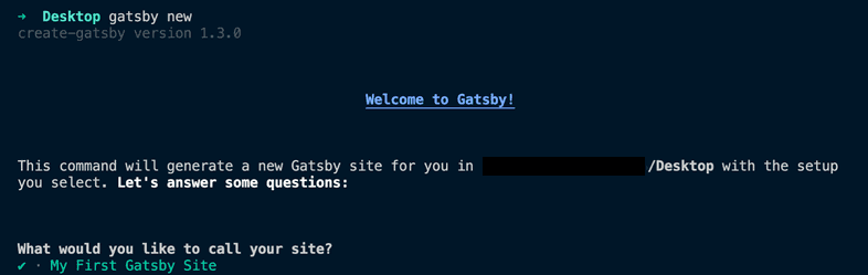 The welcome message for the interactive "gatsby new" command. The welcome message for the interactive "gatsby new" command.