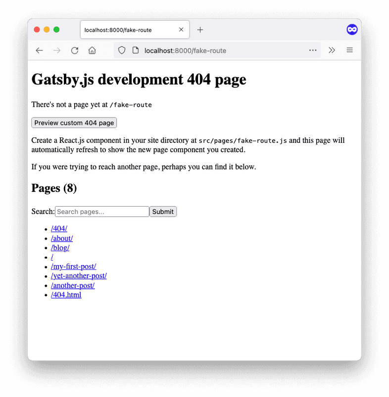 A screenshot of the development 404 page in a web browser. The URL is "localhost:8000/fake-route" and the 404 page shows an error message followed by a list of links to existing pages. A screenshot of the development 404 page in a web browser. The URL is "localhost:8000/fake-route" and the 404 page shows an error message followed by a list of links to existing pages.